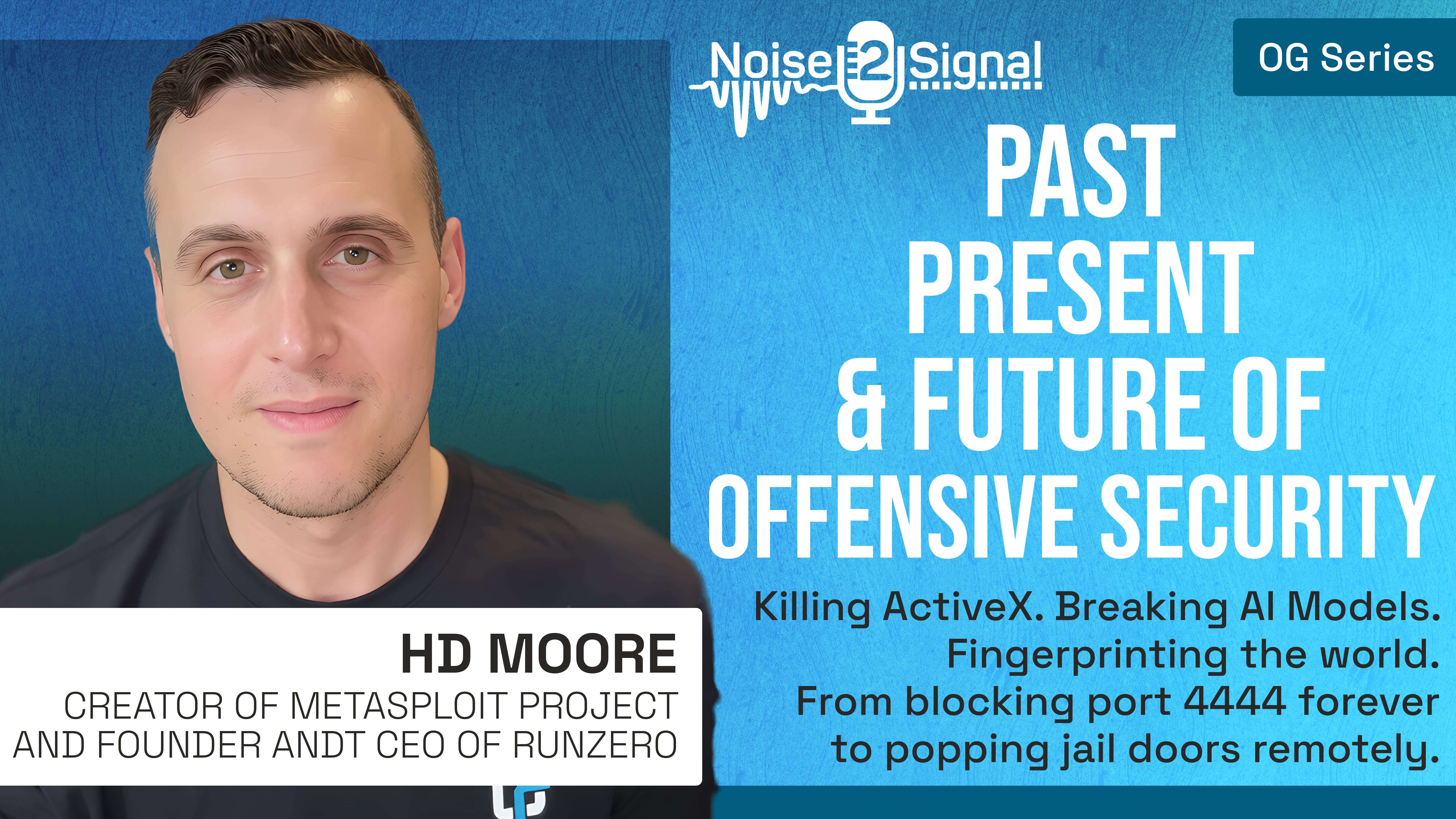 Past, Present and Future of Offensive Security w/ HD Moore