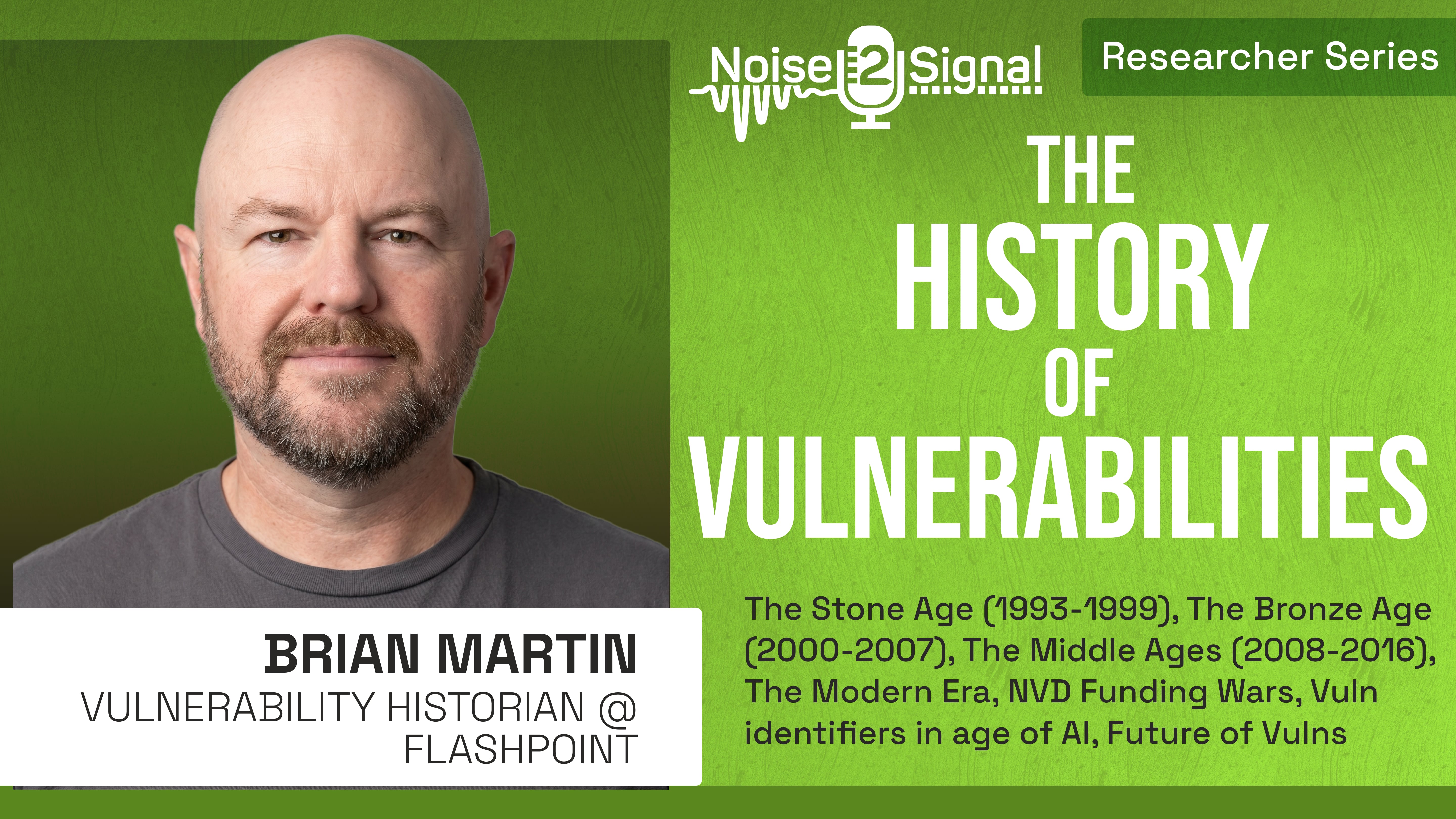 The History Of Vulnerabilities w/ Brian Martin. All about vulnerabilities from 1993 to Current Era.